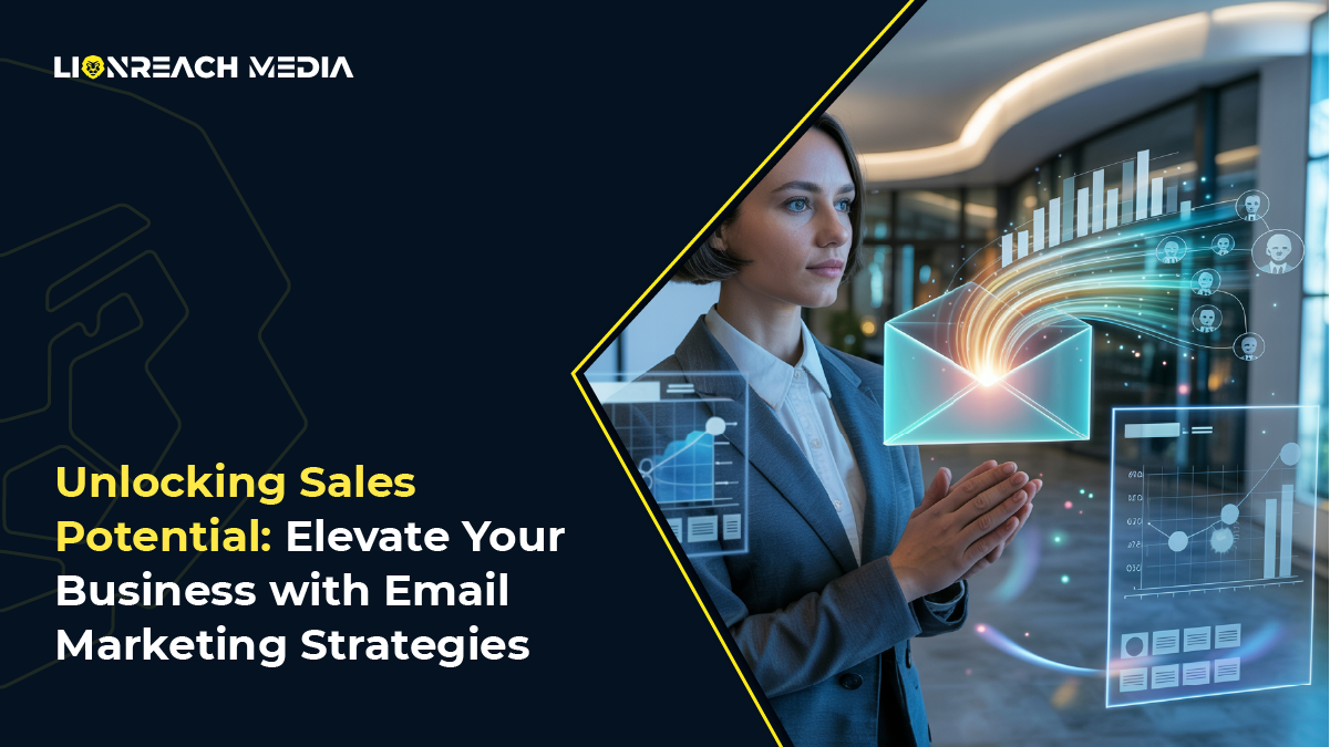Unlocking Sales Potential: Elevate Your Business with Email Marketing Strategies